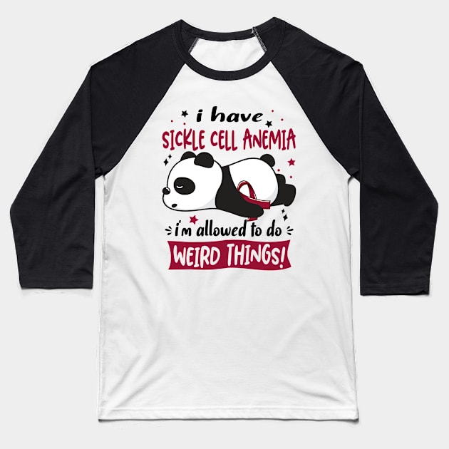 I Have Sickle Cell Anemia I'm Allowed To Do Weird Things! Baseball T-Shirt by ThePassion99